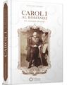 Copertă produs Carol I al Rom&acirc;niei. Un monarh devotat - thumb 1