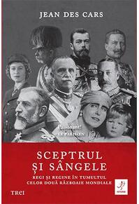Copertă produs Sceptrul și sângele. Regi și regine în tumultul celor două Războaie Mondiale