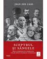 Copertă produs Sceptrul și sângele. Regi și regine în tumultul celor două Războaie Mondiale - thumb 1