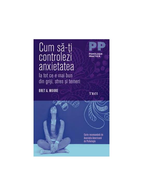 Copertă produs Cum să-ți controlezi anxietatea. Ia tot ce e mai bun din griji, stres și temeri - gallery big 1