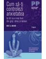 Copertă produs Cum să-ți controlezi anxietatea. Ia tot ce e mai bun din griji, stres și temeri - thumb 1