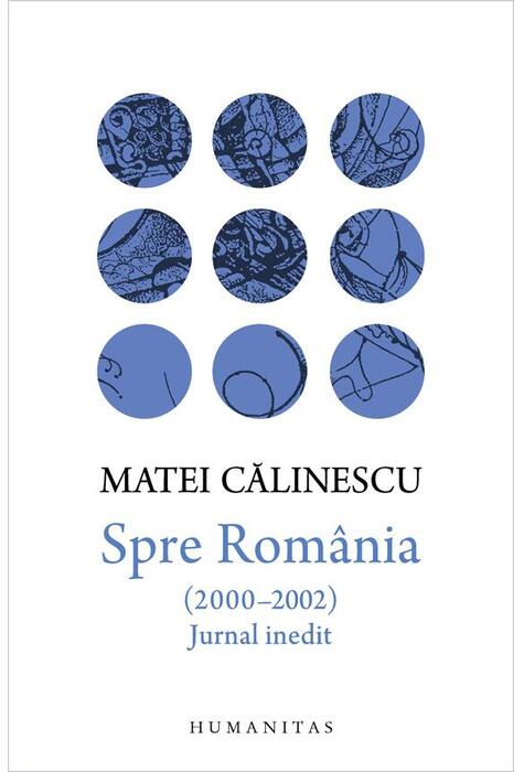 Copertă produs Spre Rom&acirc;nia (2000&ndash;2002). Jurnal inedit