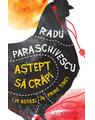 Copertă produs Aştept să crăpi (de astăzi, &icirc;n prime time) - thumb 1