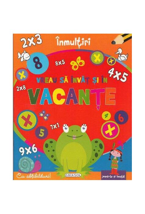 Copertă produs &Icirc;nmulțiri - Vreau să &icirc;nvăț și &icirc;n vacanțe