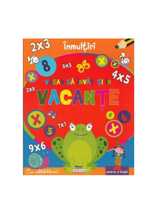 Copertă produs &Icirc;nmulțiri - Vreau să &icirc;nvăț și &icirc;n vacanțe - gallery big 1