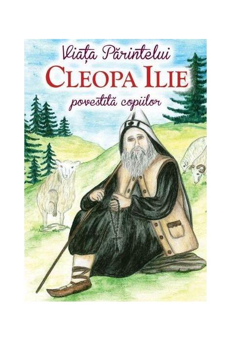 Copertă produs Viața părintelui Cleopa Ilie povestită copiilor