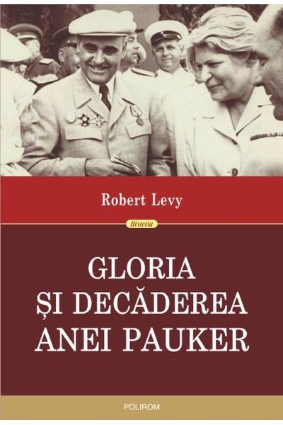 Gloria şi decăderea Anei Pauker