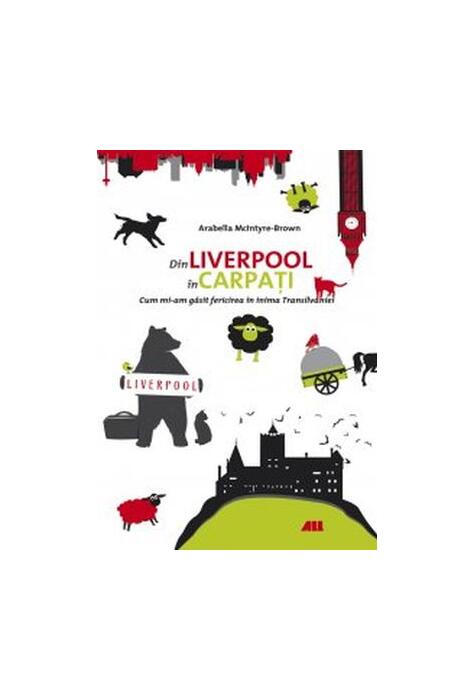 Copertă produs Din Liverpool p&acirc;nă &icirc;n Carpați