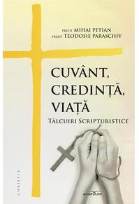 Copertă produs Cuvânt, credință, viață. Tâlcuiri scripturistice