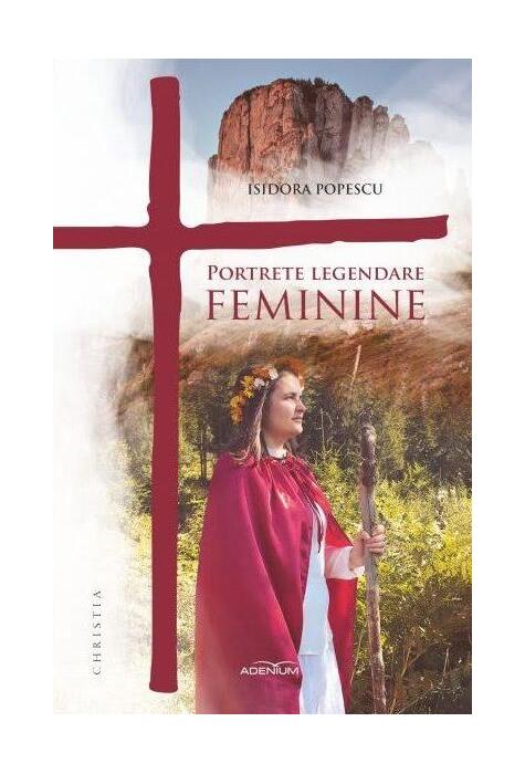 Copertă produs Portrete legendare feminine