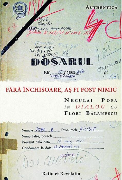 Copertă produs Fără &icirc;nchisoare, aș fi fost nimic. Neculai Popa &icirc;n dialog cu Flori Bălănescu