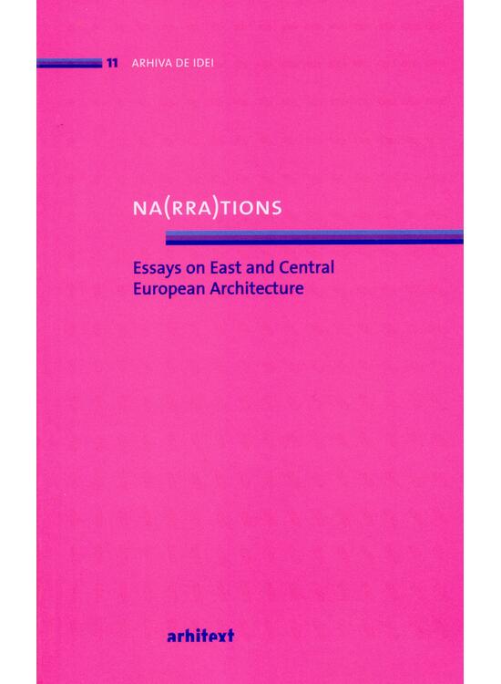 Copertă produs Na(rra)tions. Essays on East and Central European Architecture - gallery big 1