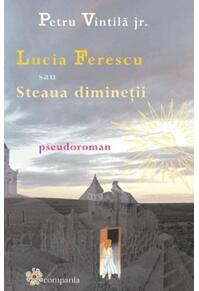 Copertă produs Lucia Ferescu sau steaua dimineții