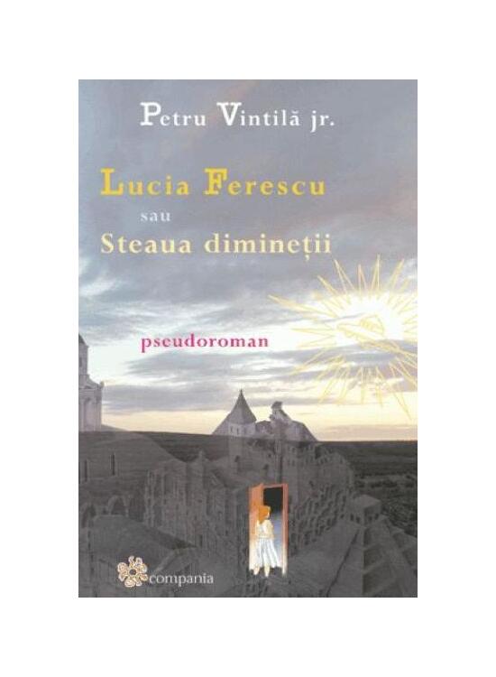 Copertă produs Lucia Ferescu sau steaua dimineții - gallery big 1