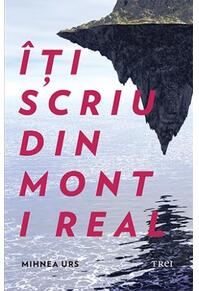 Copertă produs &Icirc;ți scriu din Mont i Real