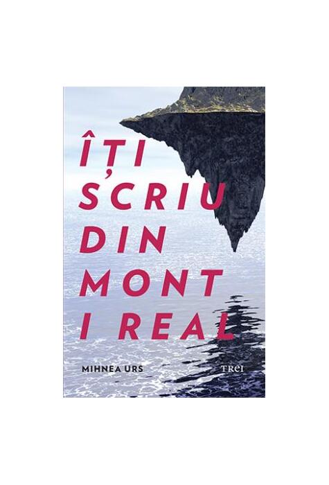 Copertă produs &Icirc;ți scriu din Mont i Real