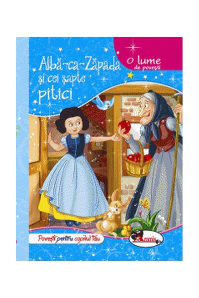 O lume de povești. Albă ca Zăpada și cei șapte pitici