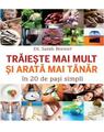 Copertă produs Trăiește mai mult și mai t&acirc;năr &icirc;n 20 de pasi simpli - thumb 1
