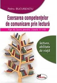 Copertă produs Exersarea competențelor de comunicare prin lectură. Fișe de lucru pentru clasele V-VIII