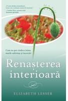 Imagine produs Renașterea interioară. Cum ne pot vindeca inima marile suferințe și &icirc;ncercări