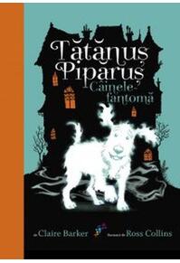 Copertă produs C&acirc;inele fantomă. Tătănuș Pipănuș  (vol. 1)