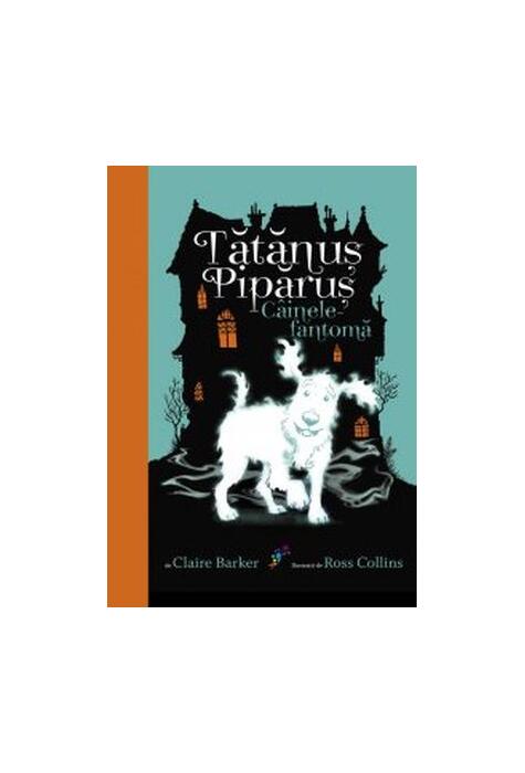 Copertă produs C&acirc;inele fantomă. Tătănuș Pipănuș  (vol. 1)