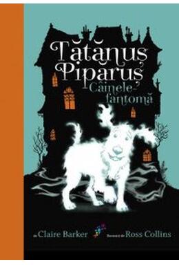 Copertă produs C&acirc;inele fantomă. Tătănuș Pipănuș  (vol. 1)