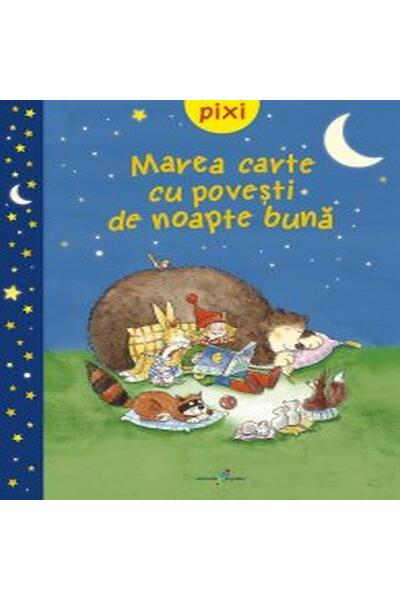Pixi. Marea carte cu povești de noapte bună