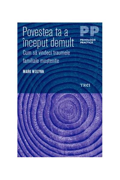 Povestea ta a &icirc;nceput demult. Cum să vindeci traumele familiale moștenite