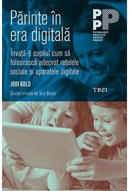 Copertă produs Părinte &icirc;n era digitală. &Icirc;nvață-ți copilul cum să folosească adecvat rețelele sociale și aparatele digitale