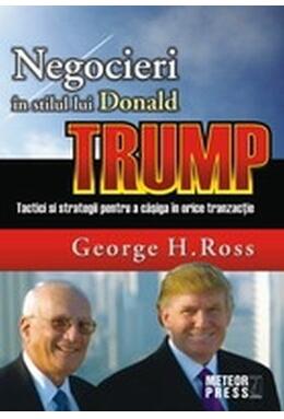 Copertă produs Negocieri &icirc;n stilul lui Donald Trump. Tactici și strategii pentru a caștiga &icirc;n orice tranzacție
