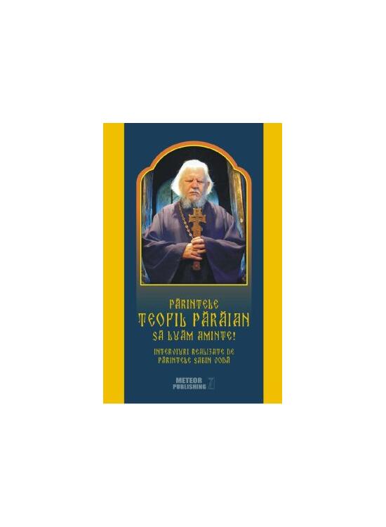 Copertă produs Părintele Teofil Părăian - Să luăm aminte! - gallery big 1