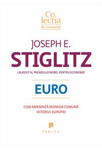 Copertă produs Euro. Cum amenință moneda comună viitorul Europei