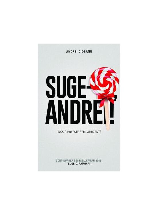 Copertă produs Suge-o, Andrei! - gallery big 1