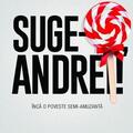 Copertă produs Suge-o, Andrei! - gallery small 