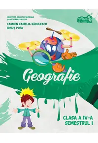 Geografie. Manual Clasa a IV-a. Semestrul I (+CD)