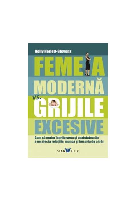 Copertă produs Femeia modernă vs grijile excesive