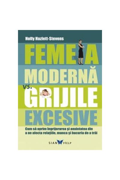 Femeia modernă vs grijile excesive