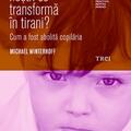 Copertă produs De ce copiii noștri se transformă &icirc;n tirani? Cum a fost abolită copilăria - gallery small 