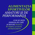 Copertă produs Alimentația sportivilor amatori și de performanță - gallery small 