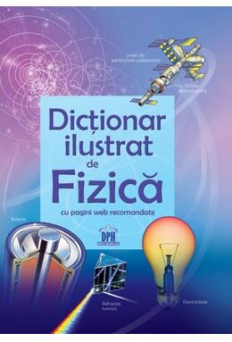 Copertă produs Primul meu dicționar de fizică ilustrat cu pagini web recomandate