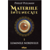 Copertă produs Luminile nordului. Materiile &icirc;ntunecate (Vol. 1)