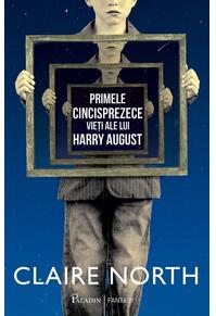 Copertă produs Primele cincisprezece vieți ale lui Harry August