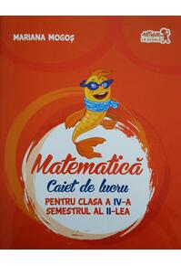 Copertă produs Matematică Caiet de lucru pentru Clasa a IV-a Semestrul al II-lea