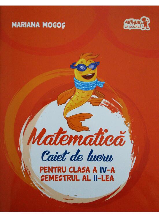 Copertă produs Matematică Caiet de lucru pentru Clasa a IV-a Semestrul al II-lea - gallery big 1