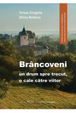 Copertă produs Br&acirc;ncoveni: un drum spre trecut, o cale către viitor