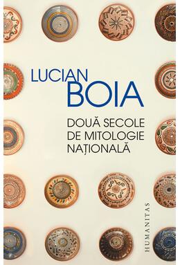 Copertă produs Două secole de mitologie naţională