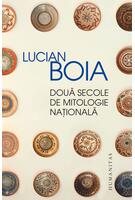 Imagine produs Două secole de mitologie naţională
