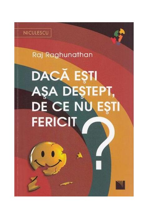 Copertă produs Dacă eşti aşa deştept, de ce nu eşti fericit?