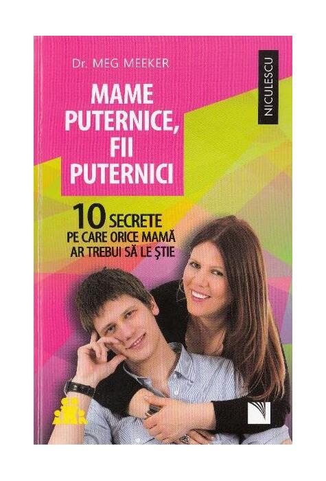 Copertă produs Mame puternice, fii puternici. 10 secrete pe care orice mamă ar trebui să le ştie